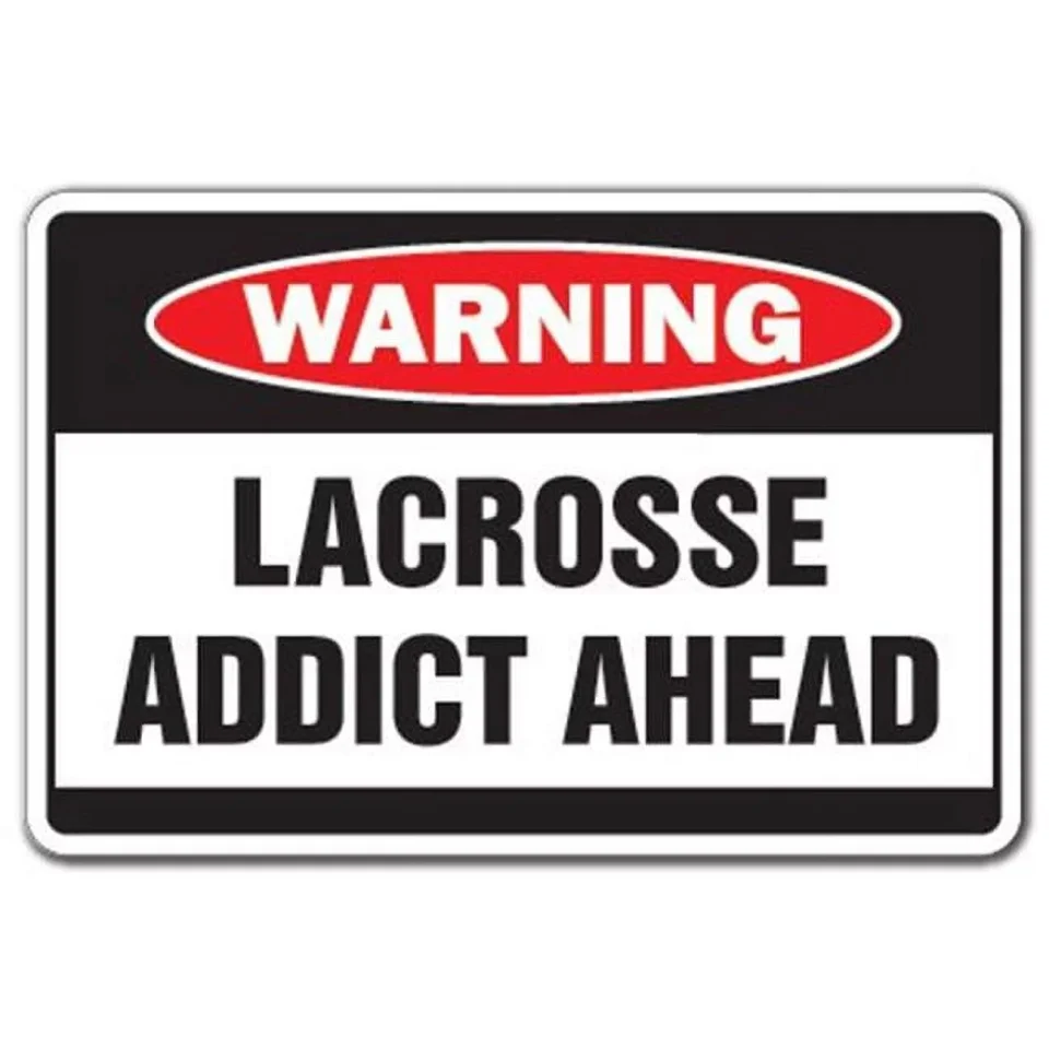 Silicone Lacrosse Addict Warning Aluminum Sign for Sport Team Serioucoach High Middle School Award